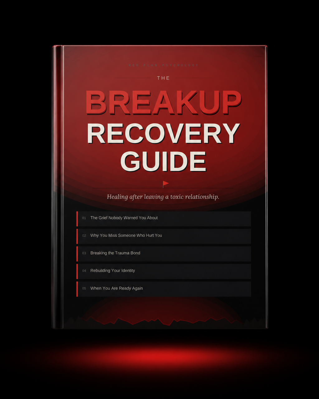 The Breakup Recovery Guide: Healing After Leaving a Toxic Relationship | Red Flag Psychology
