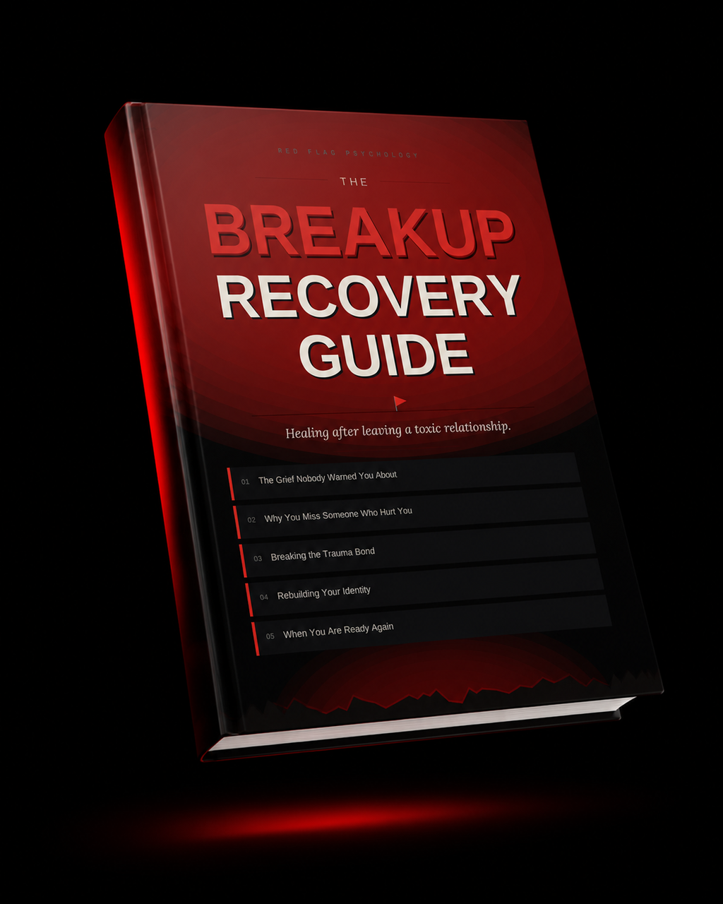The Breakup Recovery Guide: Healing After Leaving a Toxic Relationship | Red Flag Psychology